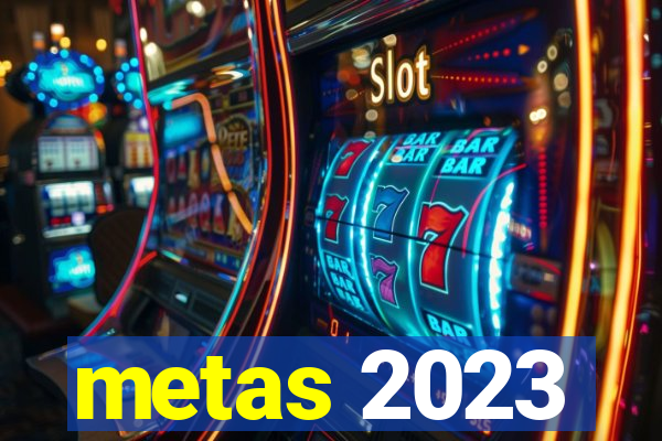 metas 2023