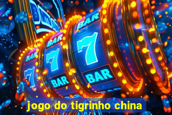 jogo do tigrinho china