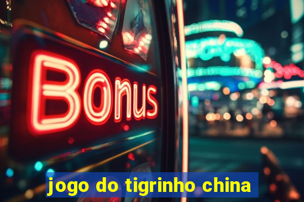 jogo do tigrinho china