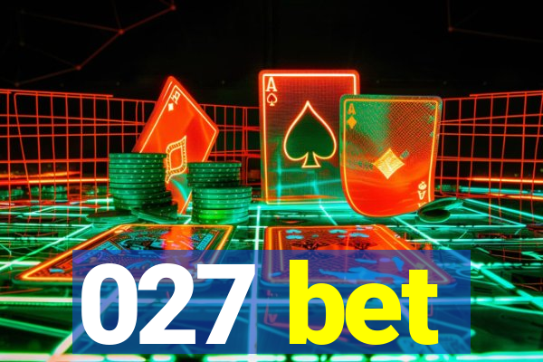 027 bet