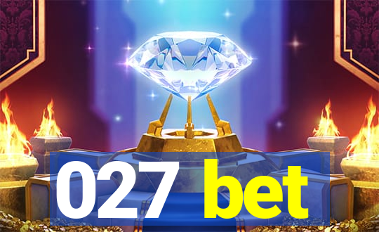 027 bet