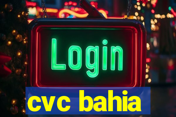 cvc bahia