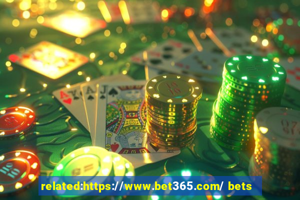 related:https://www.bet365.com/ bets