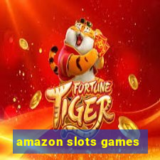 amazon slots games