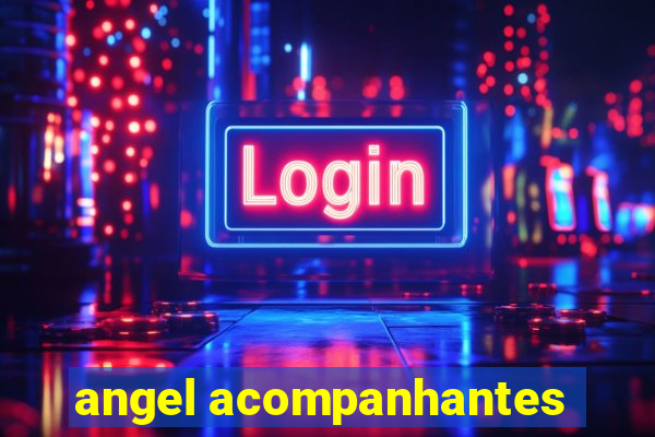 angel acompanhantes