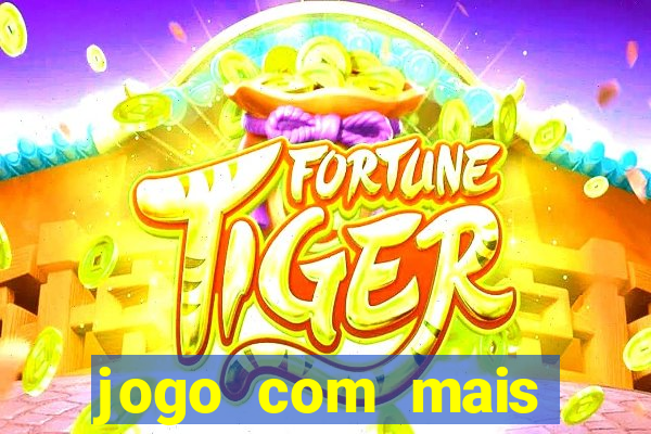 jogo com mais chances de ganhar