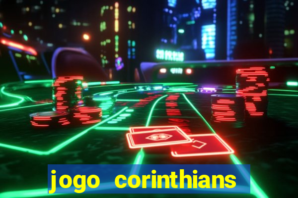 jogo corinthians onde assitir