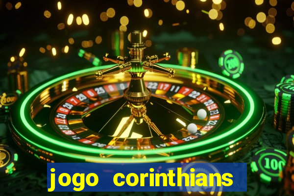 jogo corinthians onde assitir