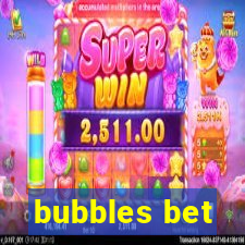 bubbles bet