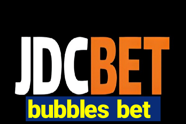 bubbles bet