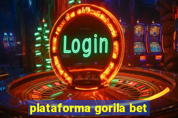 plataforma gorila bet