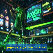 jogo para ganhar internet