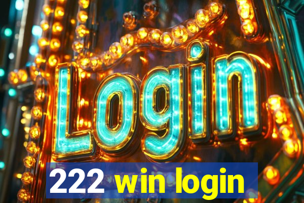 222 win login