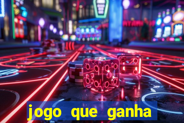 jogo que ganha muito dinheiro de verdade