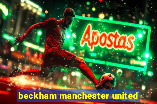 beckham manchester united