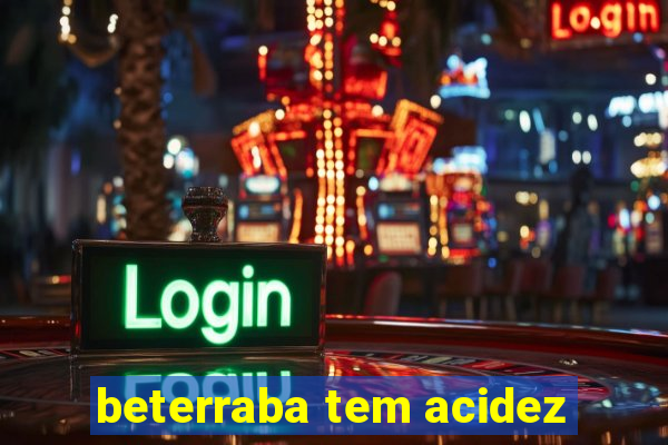 beterraba tem acidez