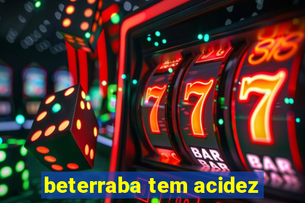 beterraba tem acidez