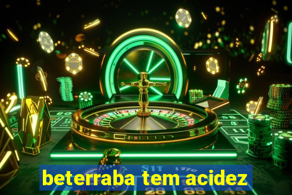 beterraba tem acidez