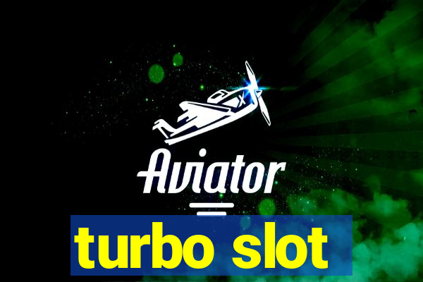 turbo slot