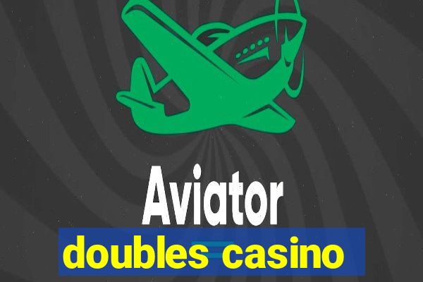 doubles casino