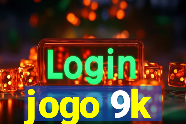 jogo 9k