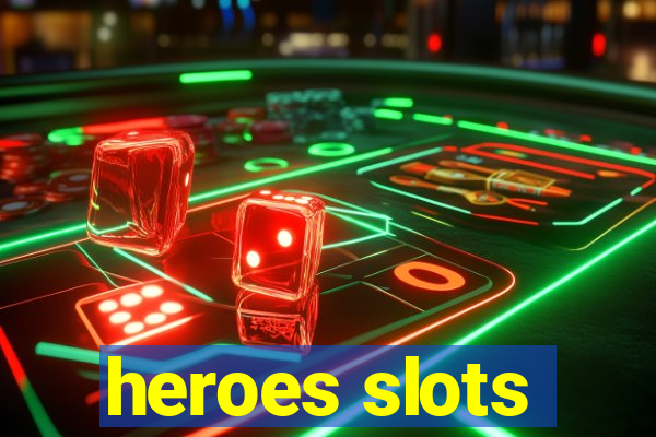 heroes slots