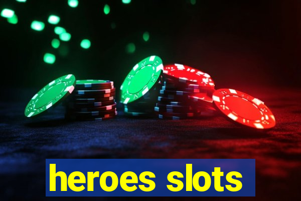 heroes slots