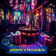 athletic x ferroviário