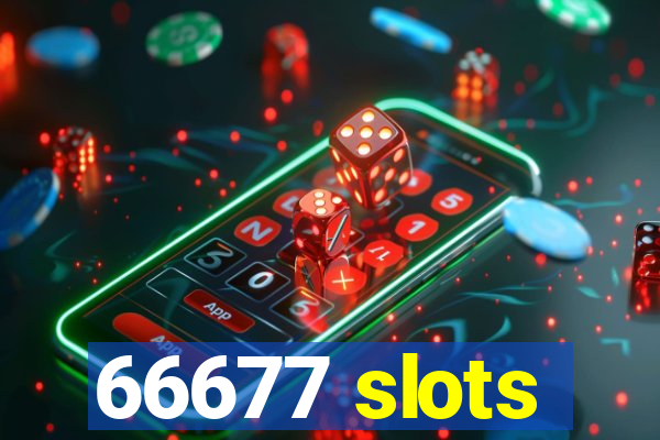 66677 slots