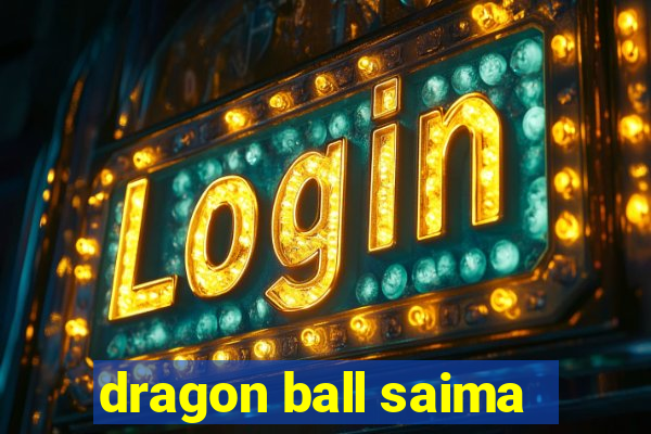 dragon ball saima