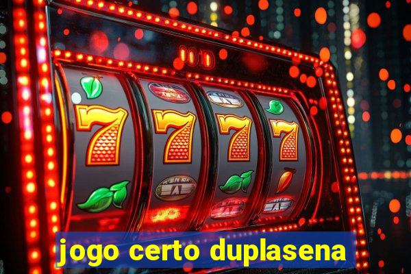 jogo certo duplasena