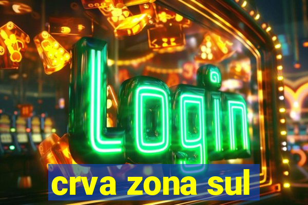 crva zona sul