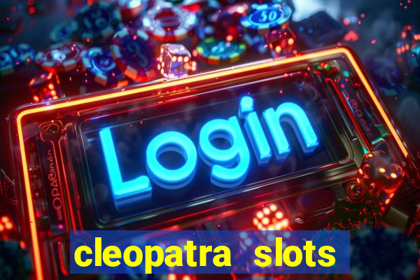 cleopatra slots free game