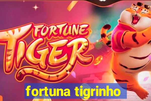 fortuna tigrinho