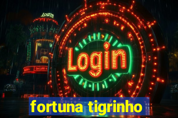 fortuna tigrinho