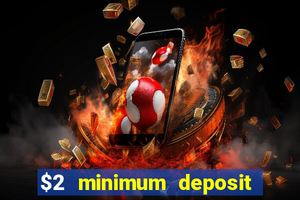 $2 minimum deposit casino nz