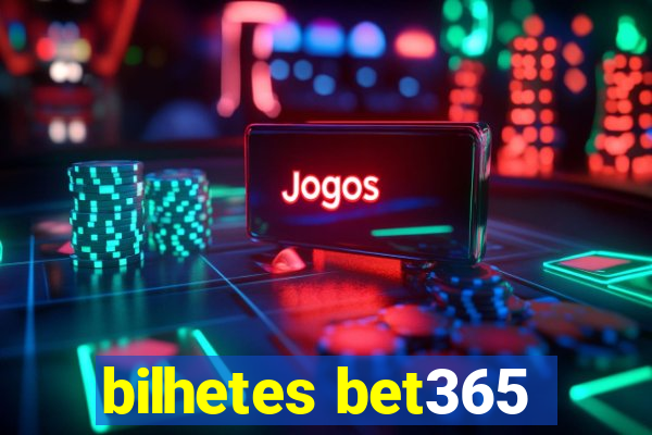 bilhetes bet365