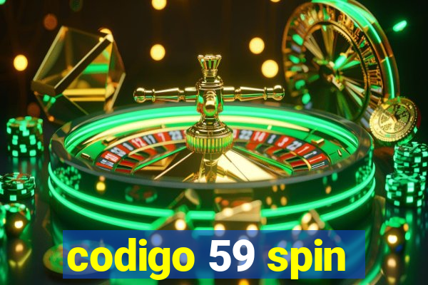 codigo 59 spin