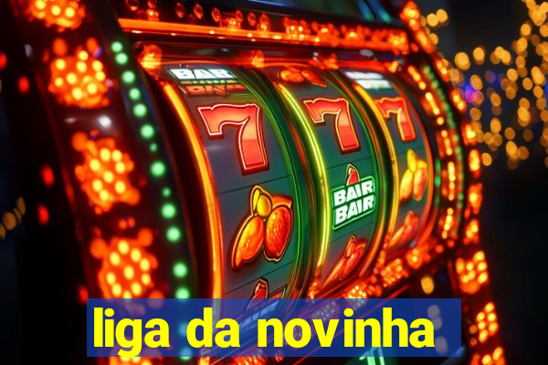 liga da novinha