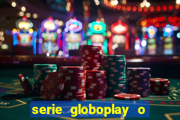 serie globoplay o jogo que mudou