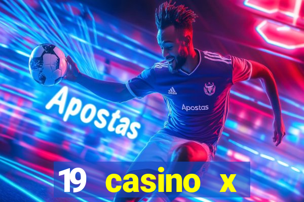 19 casino x официальный сайт