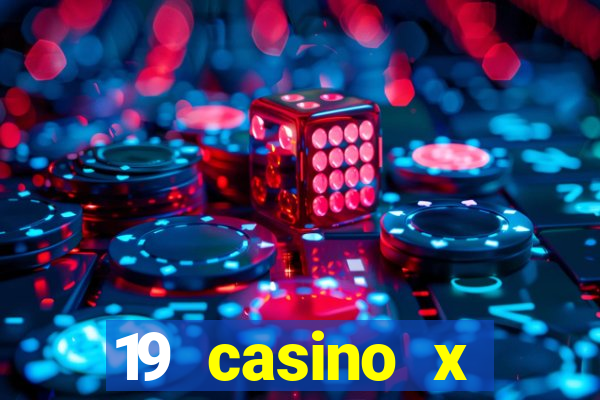 19 casino x официальный сайт