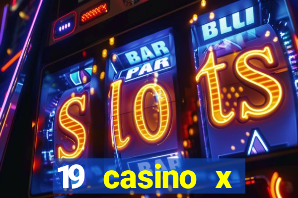 19 casino x официальный сайт