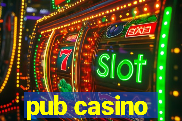 pub casino