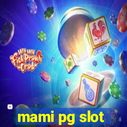 mami pg slot