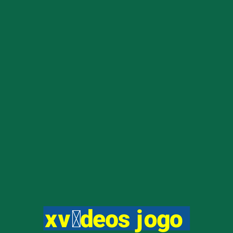 xv铆deos jogo