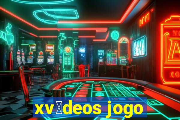 xv铆deos jogo