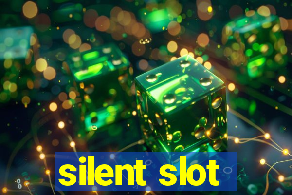 silent slot