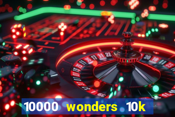 10000 wonders 10k ways slot free play