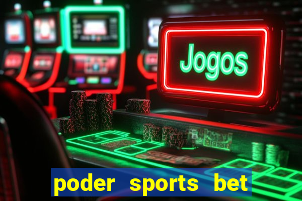 poder sports bet 茅 confi谩vel